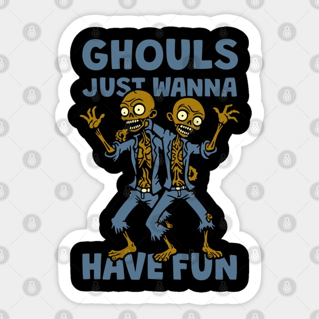 Ghouls Just Wanna Have Fun Sticker by NeverDrewBefore